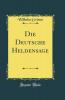 Die Deutsche Heldensage (Classic Reprint)