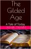 GILDED AGE: A TALE OF TODAY THE