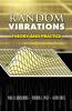 Random Vibrations: Theory and Practice