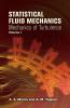 Statistical Fluid Mechanics Vol I: Mechanics of Turbulence
