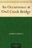 Bierce-Occurence at Owl Creek & Other St