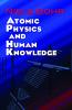 ATOMIC PHYSICS AND HUMAN KNOWLEDGE