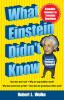 What Einstein Didn't Know: Scientific Answers to Everyday Qu