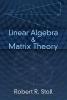 Linear Algebra & Matrix Theory