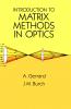 INTRODUCTION TO MATRIX METHODS IN OPTICS