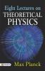 Eight Lectures on Theoretical Physics