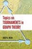 TOPICS ON TOURNAMENTS IN GRAPH THEORY