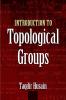 INTRODUCTION TO TOPOLOGICAL GROUPS