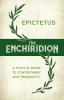 THE ENCHIRIDION: A STOIC'S GUIDE TO CONTENTMENT AND TRANQUIL