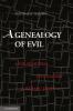 A Genealogy of Evil