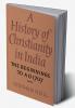 A History of Christianity in India