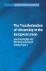 The Transformation of Citizenship in the European Union