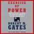 Exercise of Power: American Failures Successes and a New Path Forward in the Post-Cold War World
