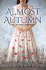 Almost Autumn (Arthur A Levine Novel Books)