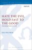 Hate the Evil Hold Fast to the Good