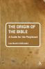 Origin of the Bible: A Guide for the Perplexed