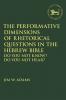 Performative Dimensions of Rhetorical Questions in the Hebrew Bible
