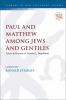 Paul and Matthew Among Jews and Gentiles