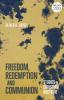 Freedom Redemption and Communion: Studies in Christian Doctrine