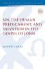 Sin the Human Predicament and Salvation in the Gospel of John