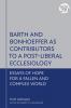 Barth and Bonhoeffer as Contributors to a Post-Liberal Ecclesiology