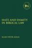 Hate and Enmity in Biblical Law