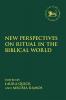 New Perspectives on Ritual in the Biblical World