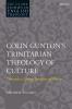 Colin Gunton's Trinitarian Theology of Culture