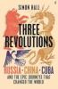 RUSSIA CHINA CUBA AND THE EPIC JOURNEYS THAT CHANGED THE WORLD