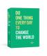 Do One Thing Every Day to Change the World