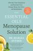 THE ESSENTIAL OILS MENOPAUSE SOLUTION: ALLEVIATE YOUR SYMPTOMS AND RECLAIM YOUR ENERGY SLEEP SEX DRIVE AND METABOLISM