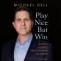 PLAY NICE BUT WIN: A CEO''S JOURNEY FROM