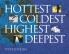 HOTTEST COLDEST HIGHEST DEEPEST