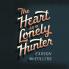 HEART IS A LONELY HUNTER THE