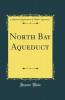 North Bay Aqueduct (Classic Reprint)