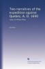 Two Narratives of the Expedition Against Quebec A. D. 1690 Under Sir William Phips (Classic Reprint)