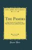 Pamirs Vol. 2 of 2: Being a Narrative of a Year''s Expedition on Horseback and on Foot Through Kashmir Western Tibet Chinese Tartary and Russian Central Asia (Classic Reprint)