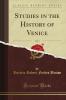 Studies in the History of Venice Vol. 1 (Classic Reprint)