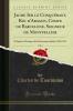 Jacme Ier le ConquÃ©rant Roi d'Aragon Comte de Barcelone Seigneur de Montpellier Vol. 2: D'AprÃ¨s les Chroniques Et les Documents InÃ©dits; 1238 Ã  1276 (Classic Reprint)