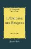 L'Origine des Basques (Classic Reprint)