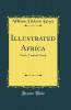 Illustrated Africa: North Tropical South (Classic Reprint)