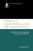 A History of Israelite Religion Volume 1