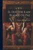 El Doctor Juan Blanco de Paz (Classic Reprint)