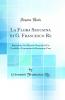 La Flora Segusina di G. Francesco Re: Riprodotta Nel Metodo Naturale di De Candolle e Comentata da Beniamino Caso (Classic Reprint)