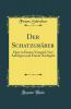Der SchatzgrÃ¤ber: Oper in Einem Vorspiel Vier AufzÃ¼gen und Einem Nachspiel (Classic Reprint)