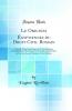 Le Origines Ã‰gyptiennes du Droit Civil Romain: Nouvelle Ã‰tude Faite d'AprÃ¨s les Textes Juridiques HiÃ©roglyphiques HiÃ©ratiques Et DÃ©motiques RapprochÃ©s de Ceux des Assyro-ChaldÃ©ens Et des HÃ©breux (Classic Reprint)