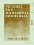 Voyages aux Montagnes Rocheuses Chez les Tribes Indiennes du Vaste Territoire de l''OrÃ©gon DÃ©pendant des Ã‰tats-Unis d''AmÃ©rique (Classic Reprint)