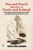Pen and Pencil Sketches of FarÃ¶e and Iceland: With an Appendix Containing Translations From the Icelandic and 51 Illustrations Engraved on Wood W. J. Linton (Classic Reprint)