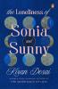 The Loneliness Of Sonia And Sunny: A Novel