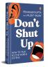 Don’t Shut Up